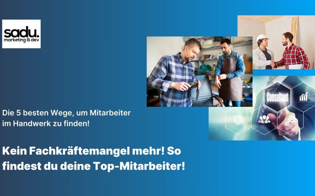 Kein Fachkräftemangel mehr! So findest du deine Top-Mitarbeiter!