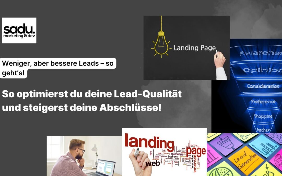So optimierst du deine Lead-Qualität und steigerst deine Abschlüsse